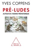 Yves Coppens - Pré-ludes - Autour de l'homme préhistorique.