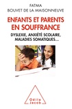 Fatma Bouvet de la Maisonneuve - Enfants et parents en souffrance - Dyslexie, anxiété scolaire, maladies somatiques....