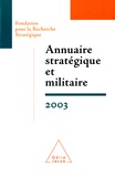  FRS et François Heisbourg - Annuaire stratégique et militaire 2003 - Terrorisme et prolifération dans un monde sans alliances.