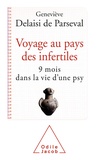 Geneviève Delaisi de Parseval - Voyage au pays de l'infertilité - 9 mois dans la vie d'une psy.