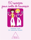 Solange Cokk-Darzens et Catherine Doyen - 50 Exercices pour sortir de l'anorexie.