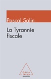 Pascal Salin - Tyrannie fiscale (La).