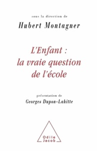 Hubert Montagner - Enfant : la vraie question de l'école (L') - Présentation de Georges Dupon-Lahitte, président de la FCPE..