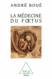 André Boué - Médecine du fotus (La).
