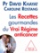 David Khayat et Caroline Rostang - Recettes gourmandes du vrai régime anticancer (Les).