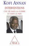 Kofi Annan - Interventions - Une vie dans la guerre et dans la paix.