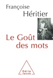 Françoise Héritier - Le Goût des mots.