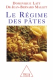 Dominique Laty et Jean-Bernard Mallet - Régime des pâtes (Le).