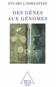 Stuart Edelstein - Des gènes aux génomes.
