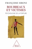 Françoise Sironi - Bourreaux et victimes - Psychologie de la torture.