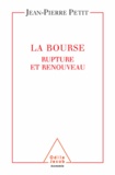 Jean-Pierre Petit - La Bourse - Rupture et renouveau.
