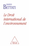 Mario Bettati - Droit international de l'environnement (Le).