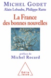 Michel Godet et Alain Lebaube - France des bonnes nouvelles (La).