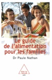 Paule Nathan - Guide de l'alimentation pour les familles (Le).