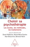 Daniel Widlöcher et Michel Marie-Cardine - Choisir sa psychothérapie - Les écoles, les méthodes, les traitements.
