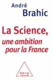 André Brahic - Science (La) - une ambition pour la France.