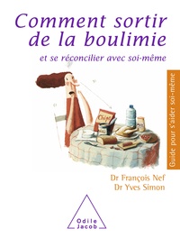 Yves Simon et François Nef - Comment sortir de la boulimie - Et se réconciler avec soi-même.