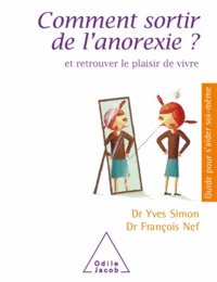 Yves Simon et François Nef - Comment sortir de l'anorexie? - et retrouver le plaisir de vivre.