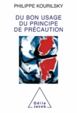 Philippe Kourilsky - Du bon usage du principe de précaution.