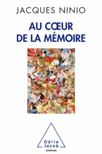 Jacques Ninio - Au coeur de la mémoire.