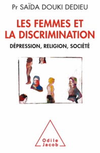 Saïda Douki Dedieu - Les femmes et la discrimination - Dépression, religion, société.
