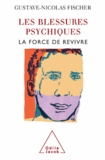Gustave-Nicolas Fischer - Blessures psychiques (Les) - La force de revivre.