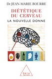 Jean-Marie Bourre - Diététique du cerveau - La nouvelle donne.