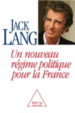 Jack Lang - Un nouveau régime politique pour la France.