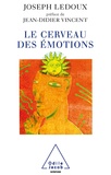 Joseph LeDoux - Le cerveau des émotions - Les mystérieux fondements de notre vie émotionnelle.