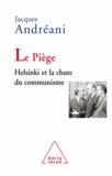 Jacques Andréani - Piège (Le) - Helsinki et la chute du communisme.
