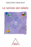 Philippe Rochat - Le monde des bébés.