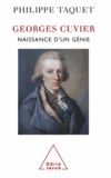 Philippe Taquet - Georges Cuvier - Naissance d'un génie.