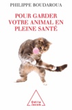Philippe Boudaroua - Pour garder votre animal en pleine santé.