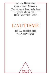 Alain Berthoz - L'autisme - De la recherche à la pratique.