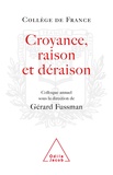 Gérard Fussman - Croyance, raison et déraison - Cooloque de rentrée 2005.