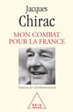 Jacques Chirac - Mon Combat pour la France.