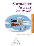 Marie-Claude Dentan - Surmonter la peur en avion.