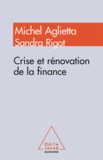 Michel Aglietta et Sandra Rigot - Crise et rénovation de la finance.