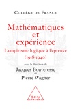 Jacques Bouveresse - Mathématiques et expérience - L'empirisme logique à l'épreuve (1918-1940).