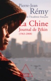 Pierre-Jean Rémy - Chine (La) - Journal de Pékin (1963-2008).