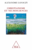 Alexandre Ganoczy - Christianisme et neurosciences - Pour une théologie de l'animal humain.