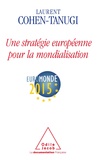 Laurent Cohen-Tanugi - Une stratégie européenne pour la mondialisation - EuroMonde 2015.
