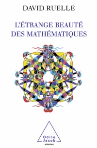 David Ruelle - Etrange beauté des mathématiques (L').