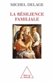 Michel Delage - Résilience familiale (La).