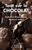 Katherine Khodorowsky et Hervé Robert - Tout sur le chocolat - Le guide de l'épicurien.