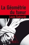 Laura Sadowski - La Géométrie du tueur.