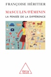 Françoise Héritier - Masculin-Féminin - La pensée de la différence.
