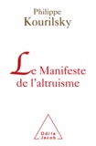 Philippe Kourilsky - Le Manifeste de l'altruisme.