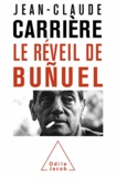 Jean-Claude Carrière - Réveil de Buñuel (Le).
