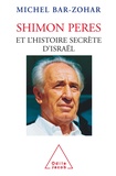 Michel Bar-Zohar - Shimon Peres et l'histoire secrète d'Israël.